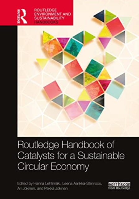 The Routledge Handbook of Catalysts for a Sustainable Circular Economy, Hardback Book