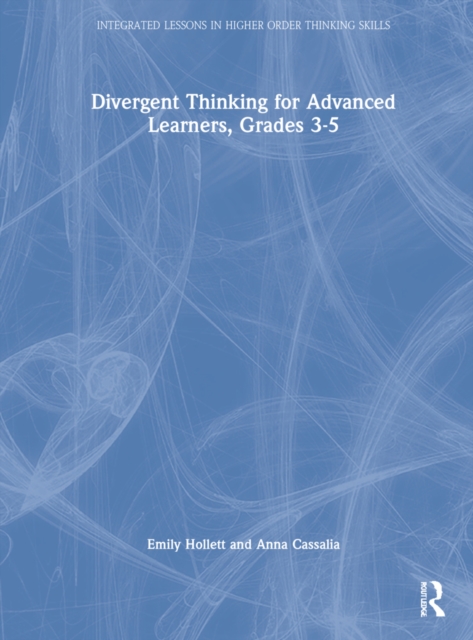 Divergent Thinking for Advanced Learners, Grades 3-5, Hardback Book
