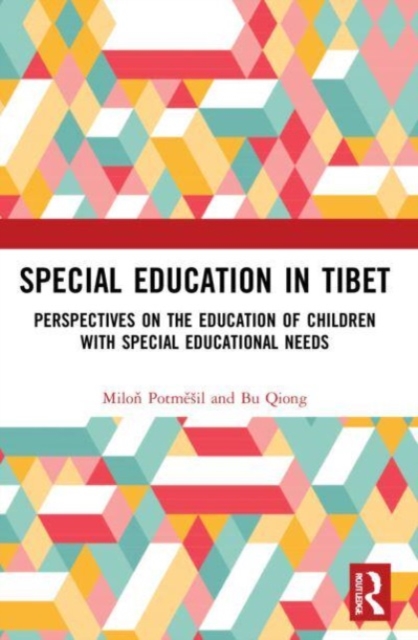 Special Education in Tibet : Perspectives on the Education of Children with Special Educational Needs, Paperback / softback Book