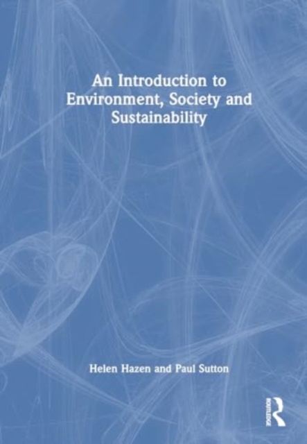 An Introduction to Environment, Society and Sustainability, Hardback Book