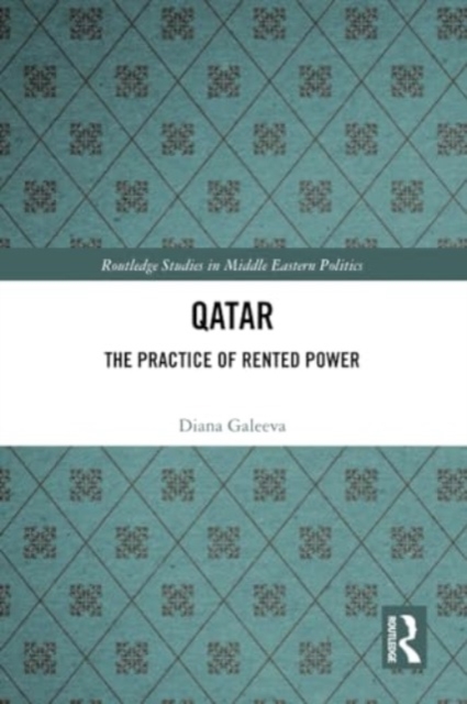 Qatar : The Practice of Rented Power, Paperback / softback Book