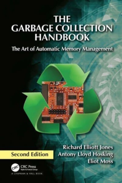 The Garbage Collection Handbook : The Art of Automatic Memory Management, Hardback Book