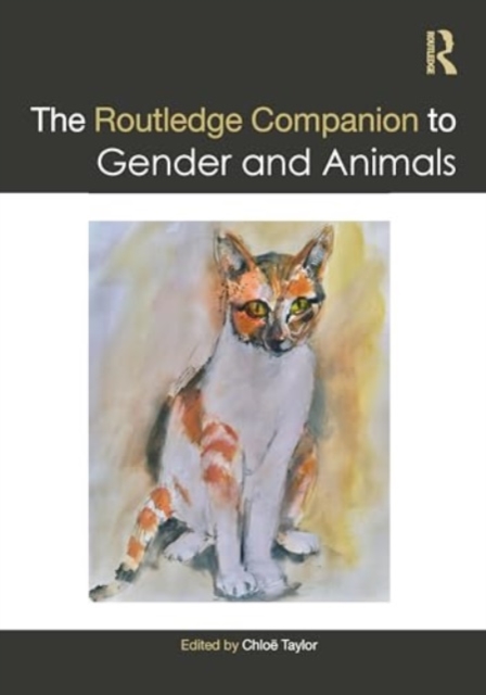 The Routledge Companion to Gender and Animals, Hardback Book