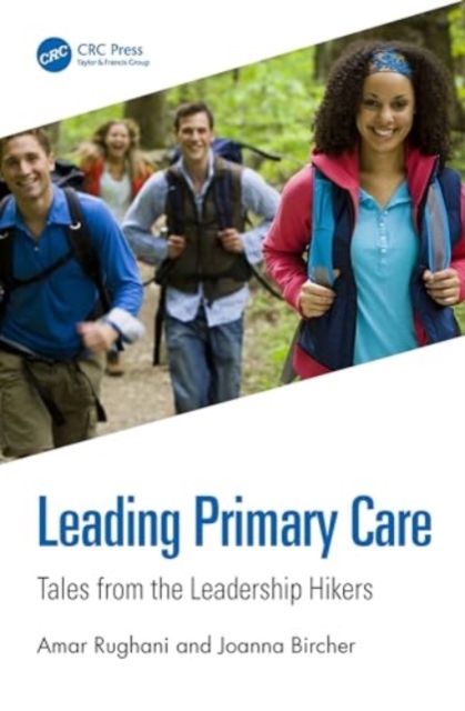 Leading Primary Care : Tales from the Leadership Hikers, Paperback / softback Book