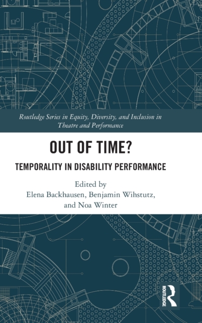 Out of Time? : Temporality In Disability Performance, Hardback Book