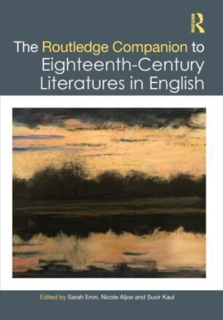 The Routledge Companion to Eighteenth-Century Literatures in English, Hardback Book