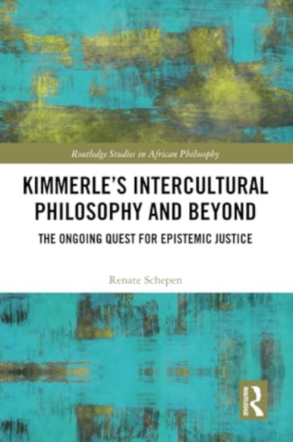 Kimmerle’s Intercultural Philosophy and Beyond : The Ongoing Quest for Epistemic Justice, Paperback / softback Book