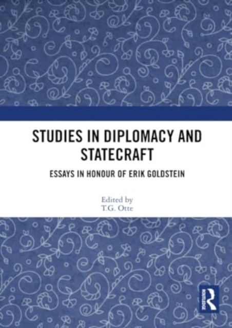 Studies in Diplomacy and Statecraft : Essays in Honour of Erik Goldstein, Paperback / softback Book