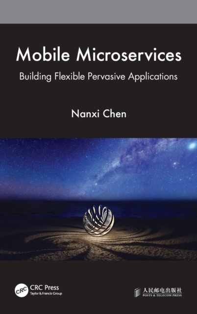 Mobile Microservices : Building Flexible Pervasive Applications, Hardback Book