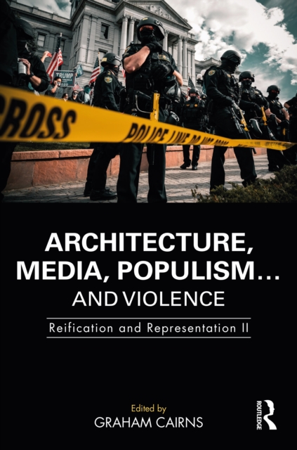 Architecture, Media, Populism… and Violence : Reification and Representation II, Paperback / softback Book