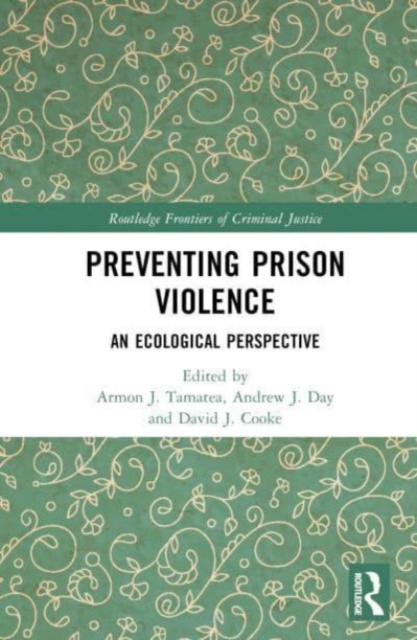 Preventing Prison Violence : An Ecological Perspective, Hardback Book