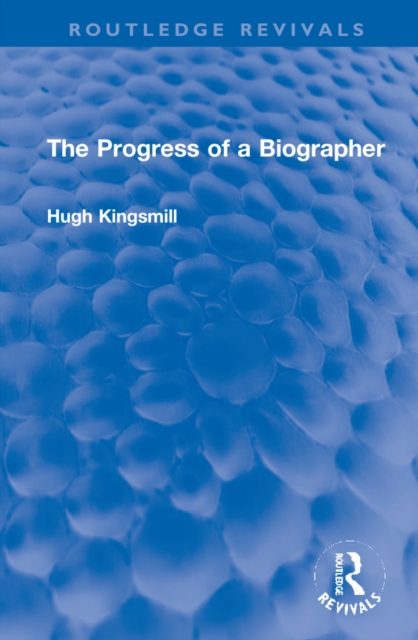 The Progress of a Biographer, Hardback Book