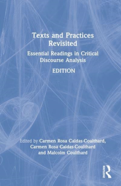 Texts and Practices Revisited : Essential Readings in Critical Discourse Analysis, Hardback Book
