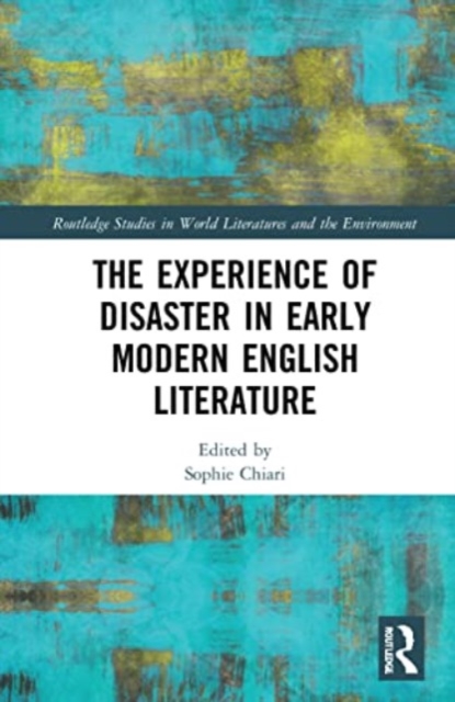 The Experience of Disaster in Early Modern English Literature, Paperback / softback Book