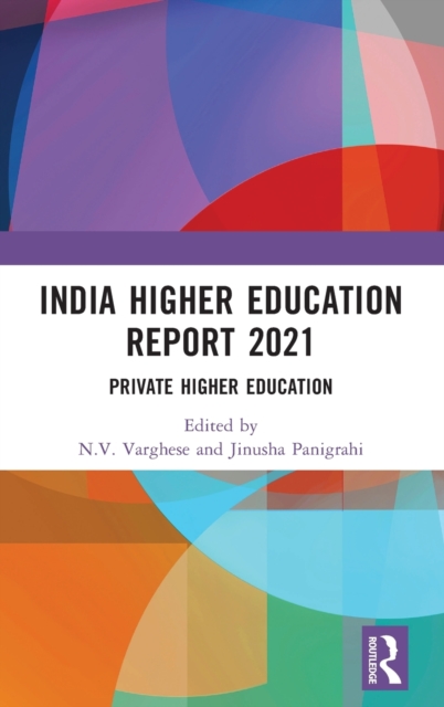 India Higher Education Report 2021 : Private Higher Education, Hardback Book