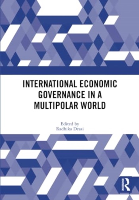 International Economic Governance in a Multipolar World, Paperback / softback Book