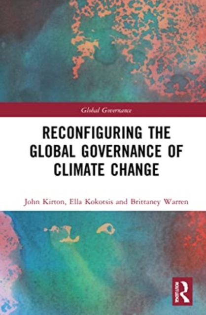 Reconfiguring the Global Governance of Climate Change, Paperback / softback Book