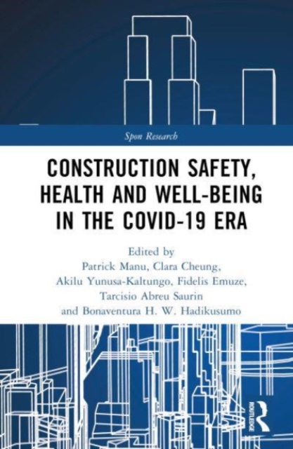 Construction Safety, Health and Well-being in the COVID-19 era, Hardback Book