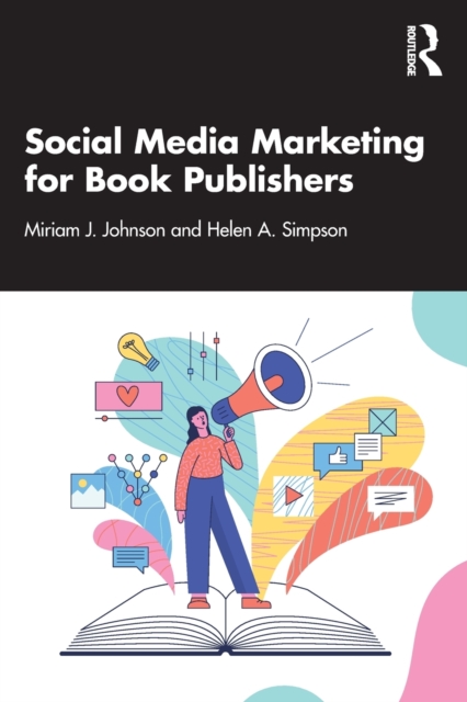 Social Media Marketing for Book Publishers, Paperback / softback Book