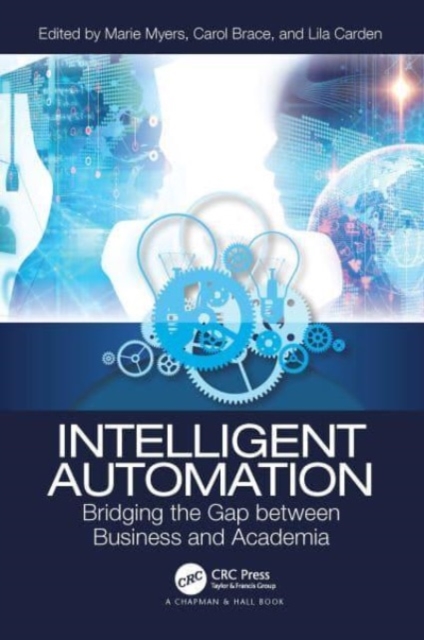 Intelligent Automation : Bridging the Gap between Business and Academia, Hardback Book