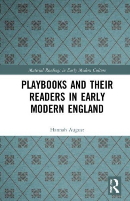 Playbooks and their Readers in Early Modern England, Paperback / softback Book
