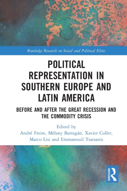 Political Representation in Southern Europe and Latin America : Before and After the Great Recession and the Commodity Crisis, Paperback / softback Book