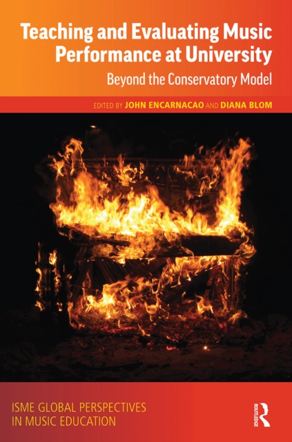 Teaching and Evaluating Music Performance at University : Beyond the Conservatory Model, Paperback / softback Book