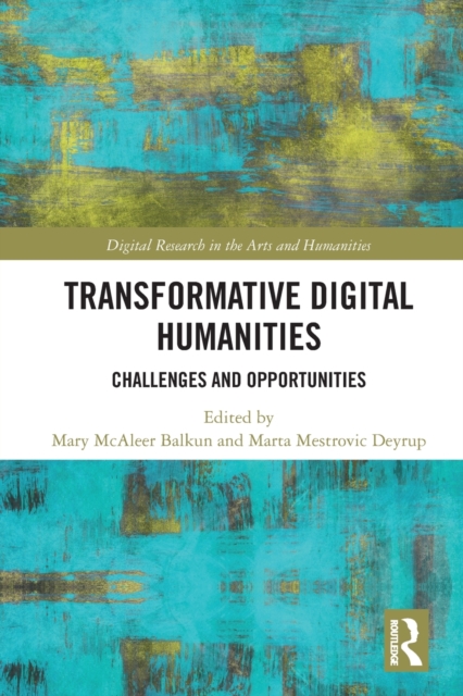 Transformative Digital Humanities : Challenges and Opportunities, Paperback / softback Book