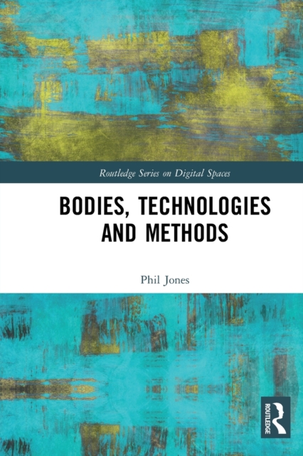 Bodies, Technologies and Methods, Paperback / softback Book