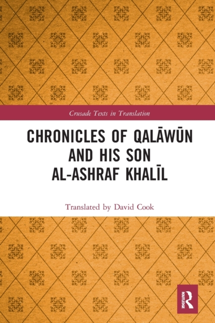 Chronicles of Qalawun and his son al-Ashraf Khalil, Paperback / softback Book