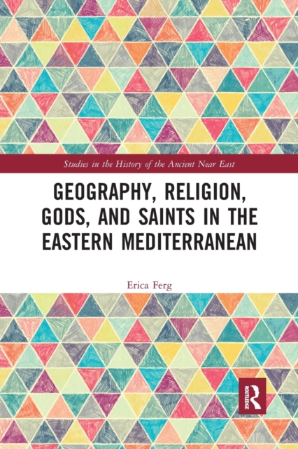 Geography, Religion, Gods, and Saints in the Eastern Mediterranean, Paperback / softback Book