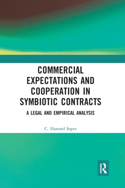 Commercial Expectations and Cooperation in Symbiotic Contracts : A Legal and Empirical Analysis, Paperback / softback Book