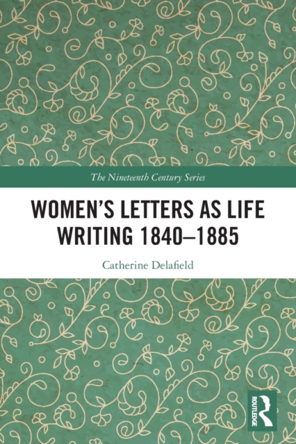 Women's Letters as Life Writing 1840-1885, Paperback / softback Book