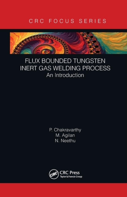 Flux Bounded Tungsten Inert Gas Welding Process : An Introduction, Paperback / softback Book