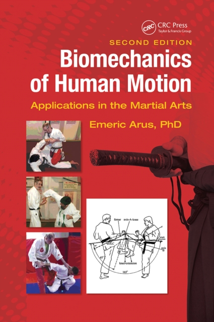 Biomechanics of Human Motion : Applications in the Martial Arts, Second Edition, Paperback / softback Book