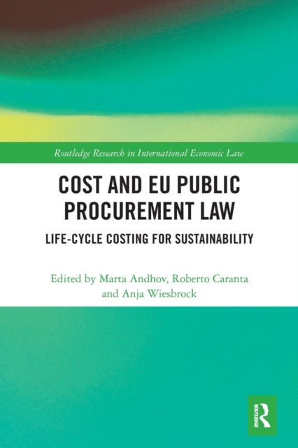 Cost and EU Public Procurement Law : Life-Cycle Costing for Sustainability, Paperback / softback Book