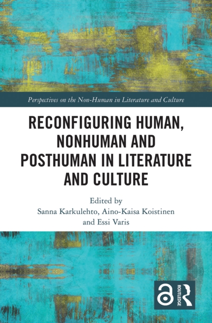 Reconfiguring Human, Nonhuman and Posthuman in Literature and Culture, Paperback / softback Book