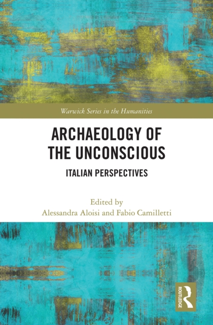Archaeology of the Unconscious : Italian Perspectives, Paperback / softback Book
