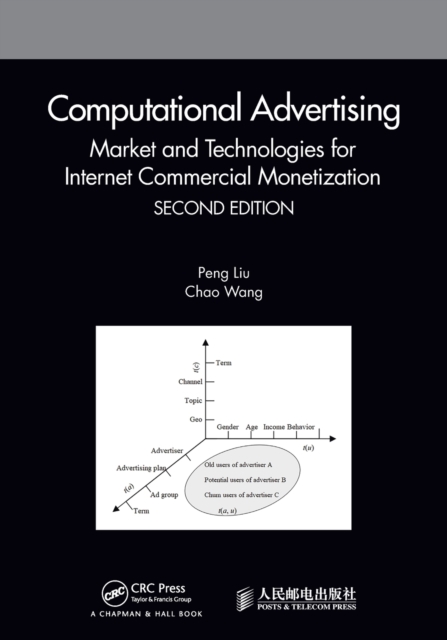 Computational Advertising : Market and Technologies for Internet Commercial Monetization, Paperback / softback Book