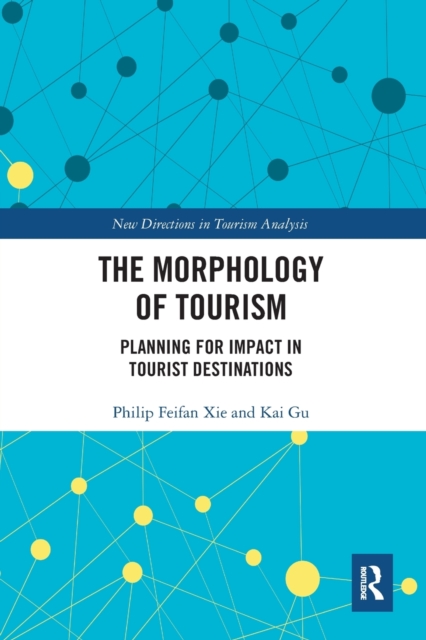 The Morphology of Tourism : Planning for Impact in Tourist Destinations, Paperback / softback Book