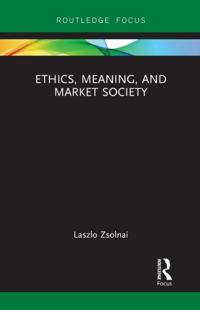 Ethics, Meaning, and Market Society, Paperback / softback Book