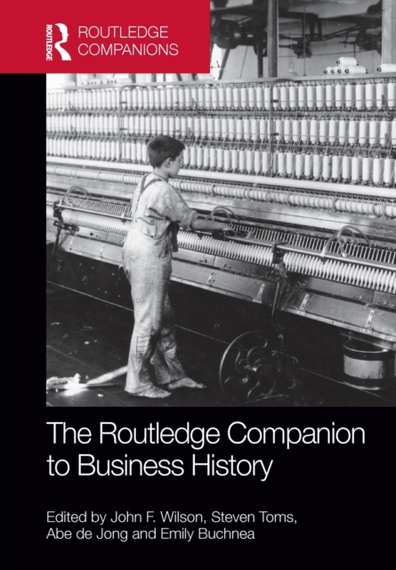 The Routledge Companion to Business History, Paperback / softback Book