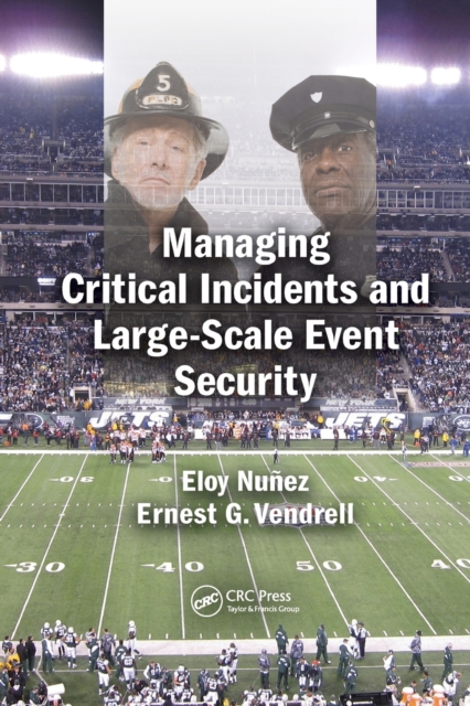 Managing Critical Incidents and Large-Scale Event Security, Paperback / softback Book