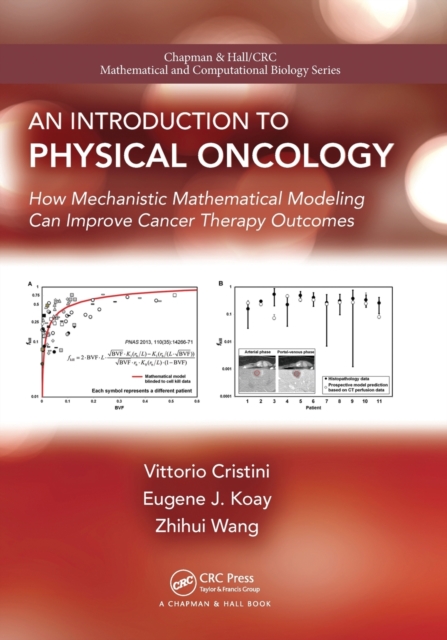 An Introduction to Physical Oncology : How Mechanistic Mathematical Modeling Can Improve Cancer Therapy Outcomes, Paperback / softback Book
