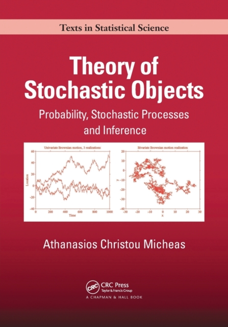 Theory of Stochastic Objects : Probability, Stochastic Processes and Inference, Paperback / softback Book