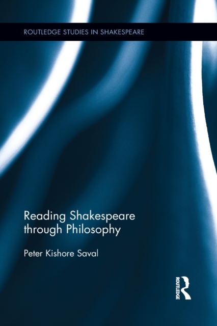 Reading Shakespeare through Philosophy, Paperback / softback Book