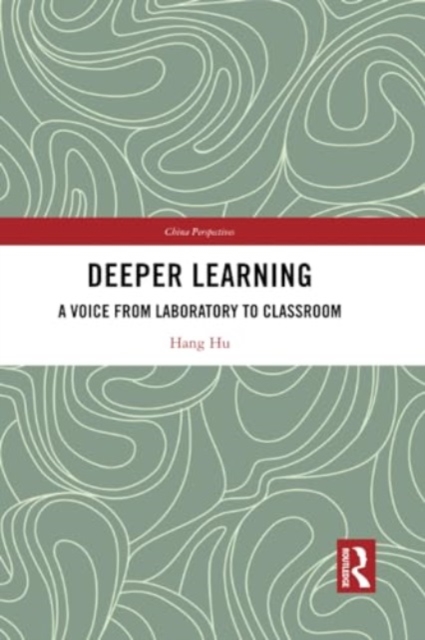 Deeper Learning : A Voice from Laboratory to Classroom, Paperback / softback Book
