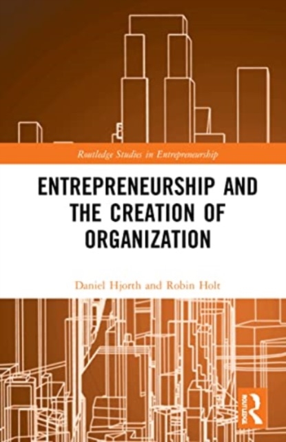 Entrepreneurship and the Creation of Organization, Paperback / softback Book