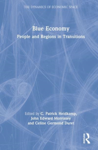 Blue Economy : People and Regions in Transitions, Hardback Book