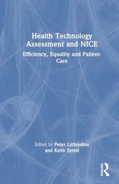 NICE at 25 : A quarter-century of evidence, values, and innovation in health, Hardback Book